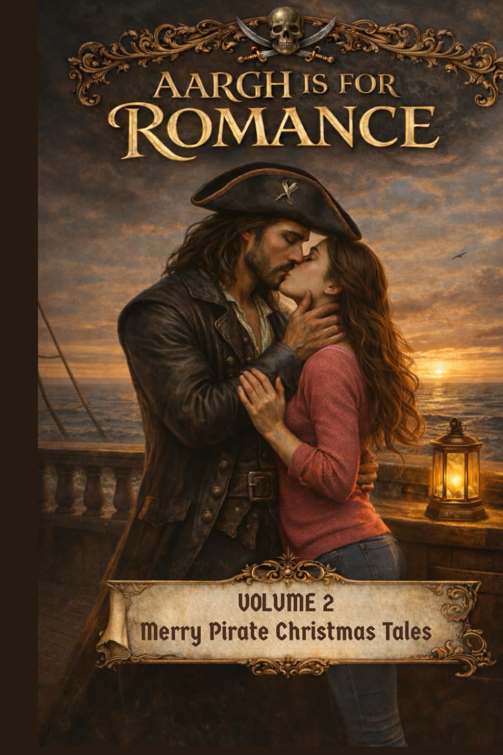 Aargh is for Romance: Volume 2: Merry Pirate Christmas Tales
