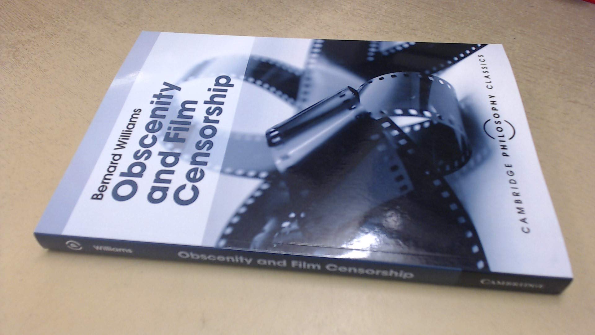 Obscenity and Film Censorship: An Abridgement of the Williams Report (Cambridge Philosophy Classics)