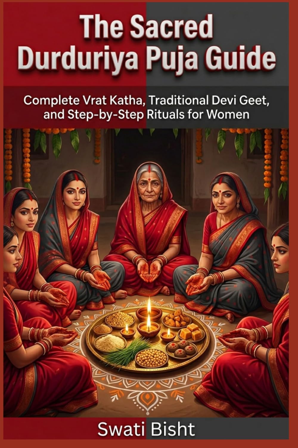 The Sacred Durduriya Puja Guide: Complete Vrat Katha, Traditional Devi Geet, and Step-by-Step Rituals for Women