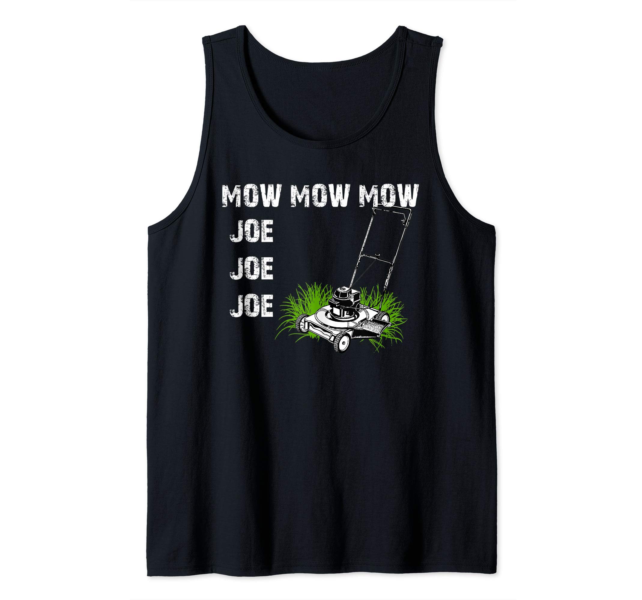 Funny Hilarious Mowing Mow Lawn - Joe Joe Joe Tank Top