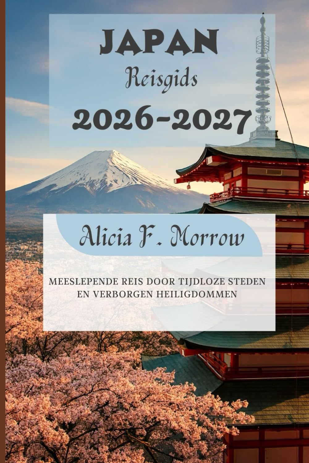 Japan Reisgids 2026-2027: Meeslepende reis door tijdloze steden en verborgen heiligdommen