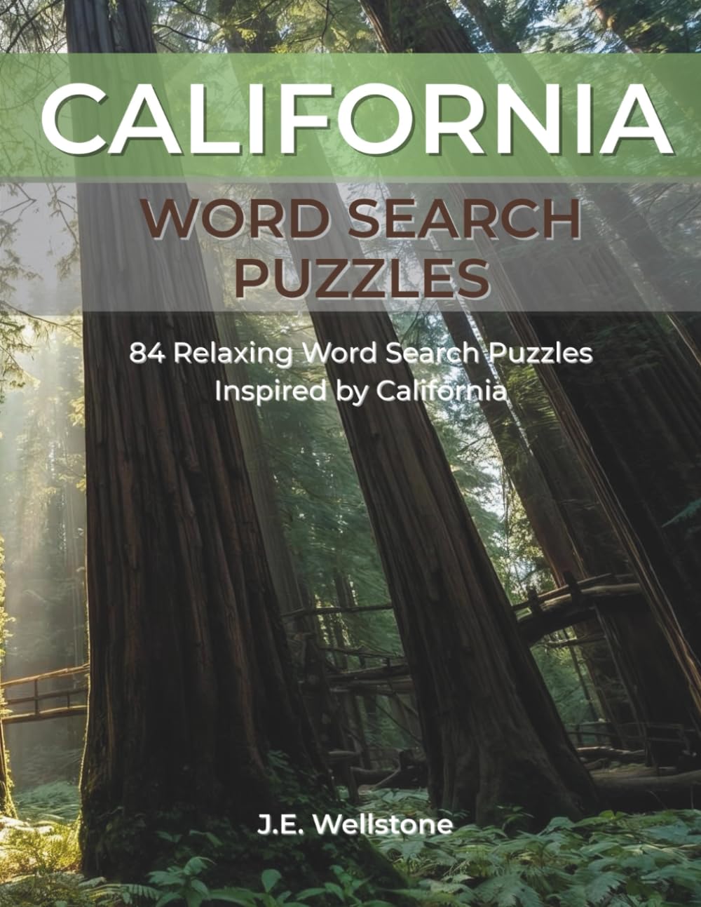 California Word Search Puzzles: 84 Relaxing Word Search Puzzles Inspired by California (Wellstone Word Searches)