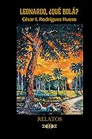 Vista 1 de Leonardo, qué bolá (Spanish Edition)