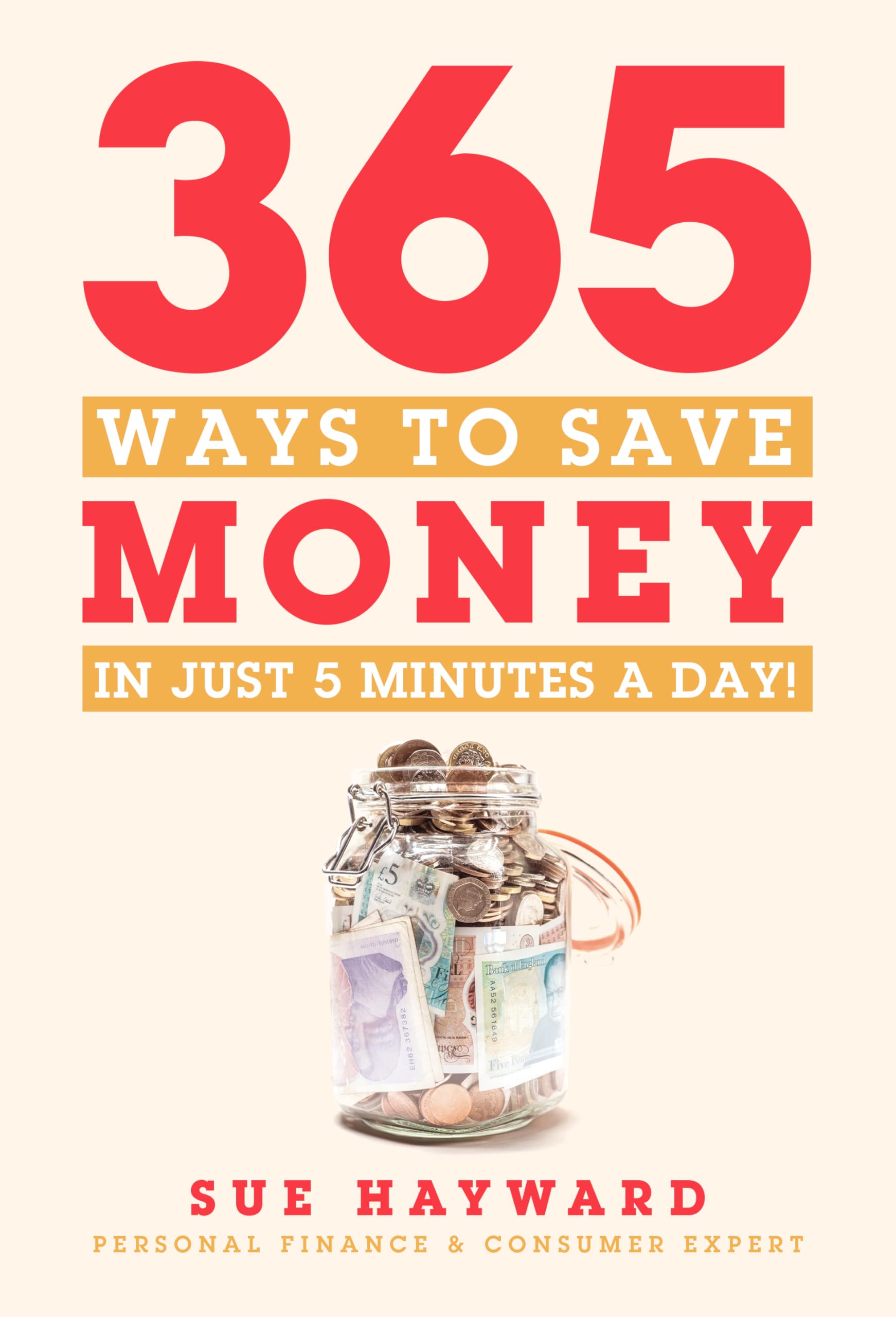 365 Ways To Save Money - In Just Five Minutes a Day
