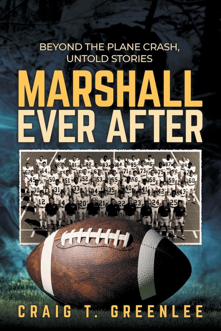 Marshall Ever After: Beyond the Plane Crash, Untold Stories