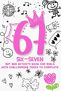 6-7 Six-Seven Art & Activity Book For Girls: Cute & Creative Viral Theme Prompts Book With Doodles, Puzzle, Maze, & More For Teens, Tweens