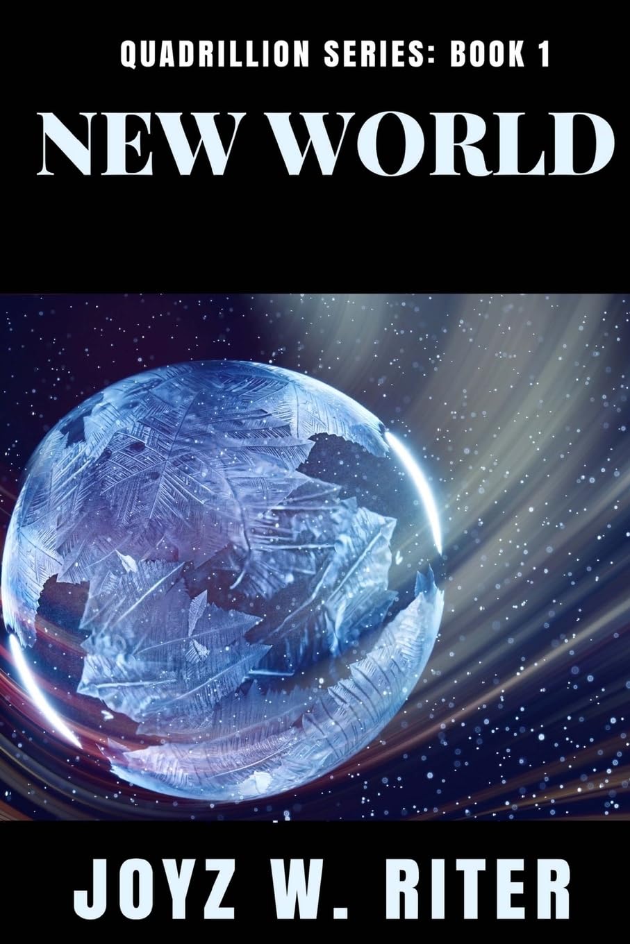 New World: Quadrillion Series: Book One: Riter, Joyz W