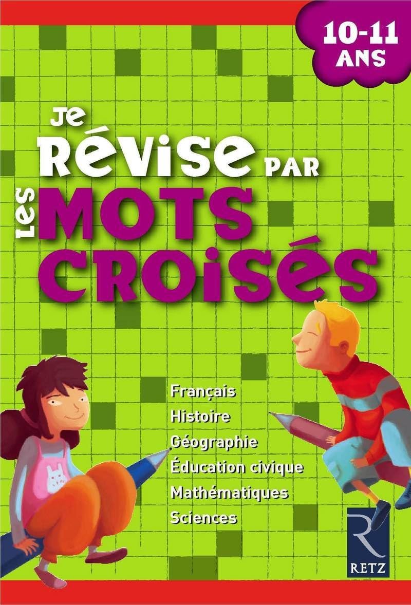 Je révise par les mots croisés: 10-11 Ans