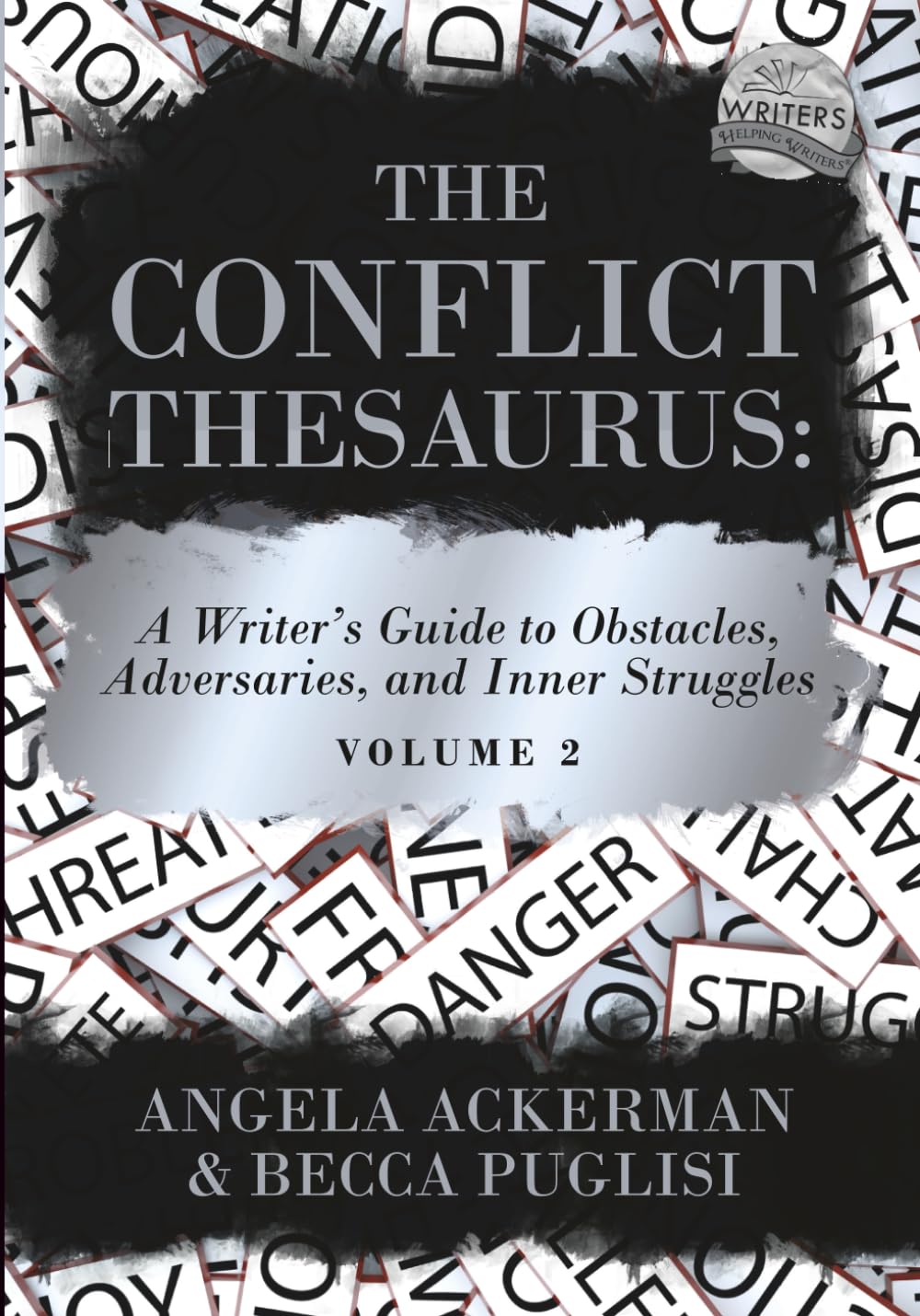 The Conflict Thesaurus: A Writer's Guide to Obstacles, Adversaries, and Inner Struggles (Volume 2): 9 (Writers Helping Writers Series)