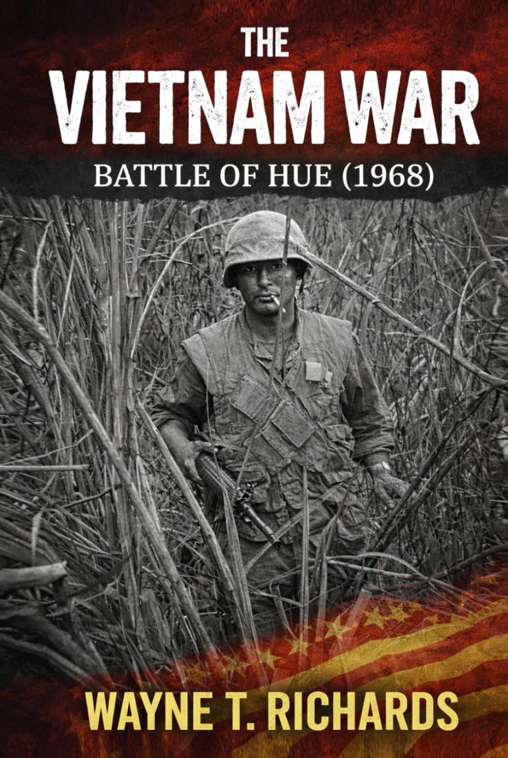 THE VIETNAM WAR: BATTLE OF HUE (1968)