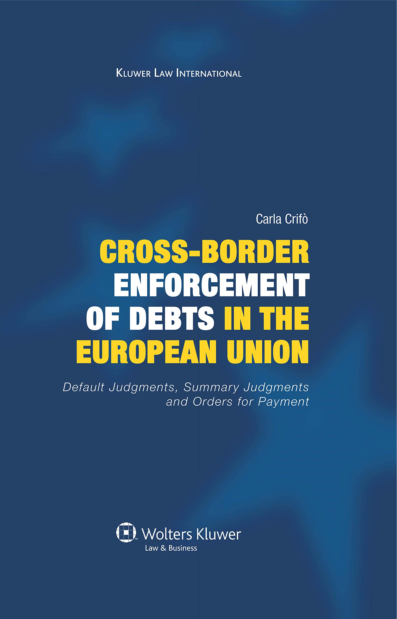 Cross-Border Enforcement of Debts in the European Union, Default Judgments, Summary Judgments and Orders for Payment: Default Judgments, Summary Judgments and Orders for Payment