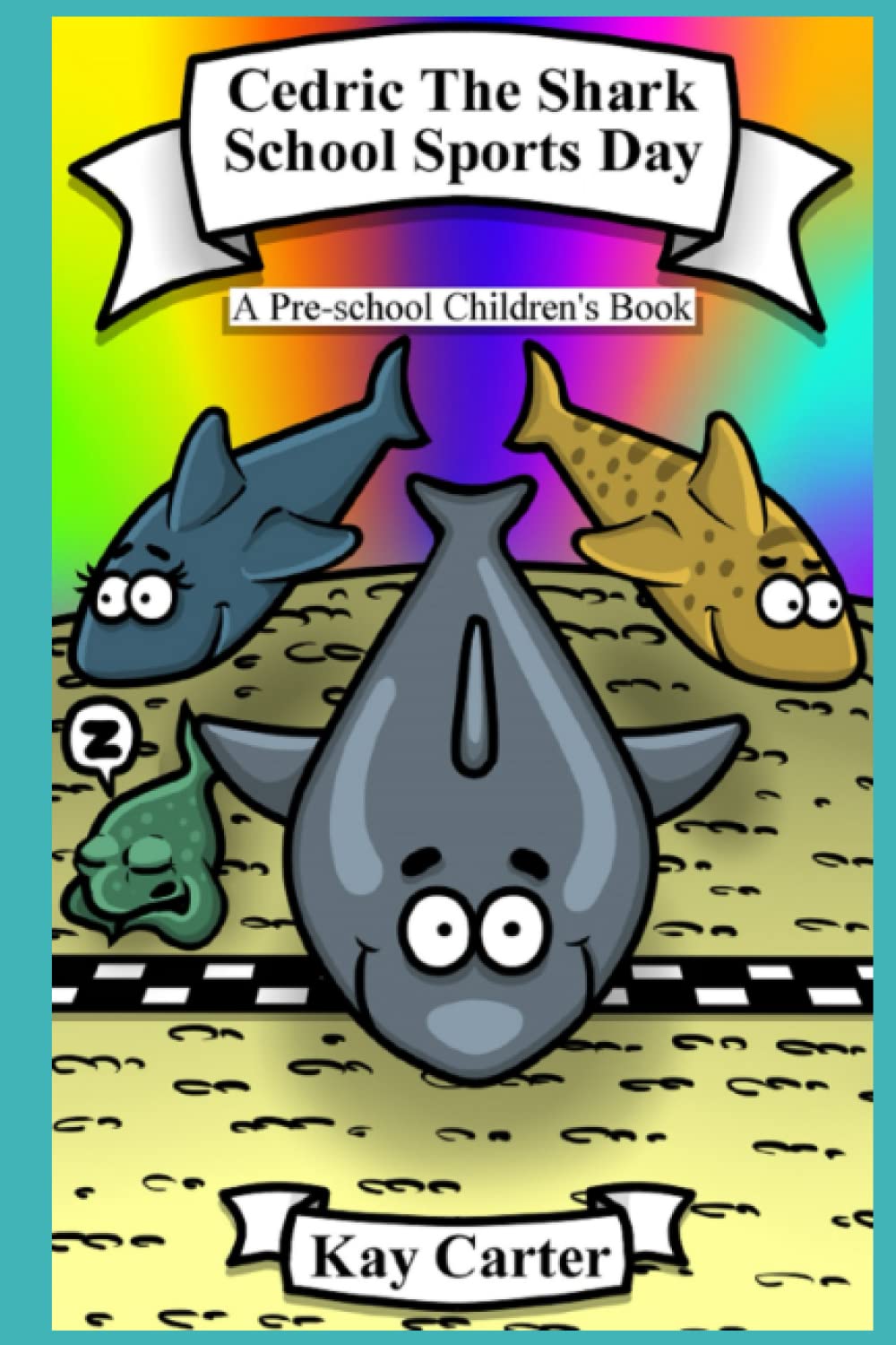 Cedric The Shark - School Sports Day: Pre-school Children's Books (Bedtime Stories For Children)