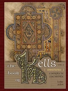 The Book of Kells Vol. 2 (Annotated): Complete Facsimile (Historical Bible Facsimiles) (Latin Edition)