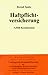 Produktbild Haftpflichtversicherung: Kommentar zu den Allgemeinen Versicherungsbedingungen für die Haftpflichtversicherung (AHB), Rechtsstand: Ende 1991, teilweise darüber hinaus