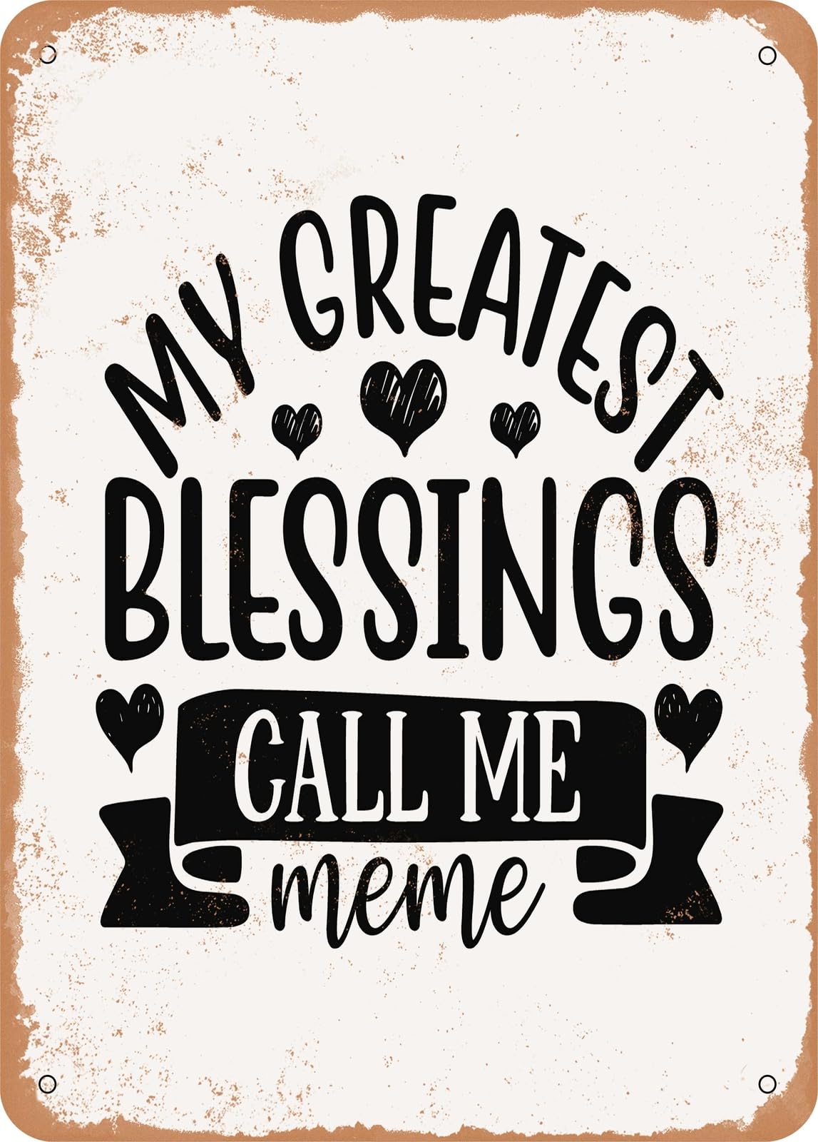 Miaomansenstore Metal Sign - My Greatest Blessings Call Me Meme - Vintage Rusty Look Home Decor