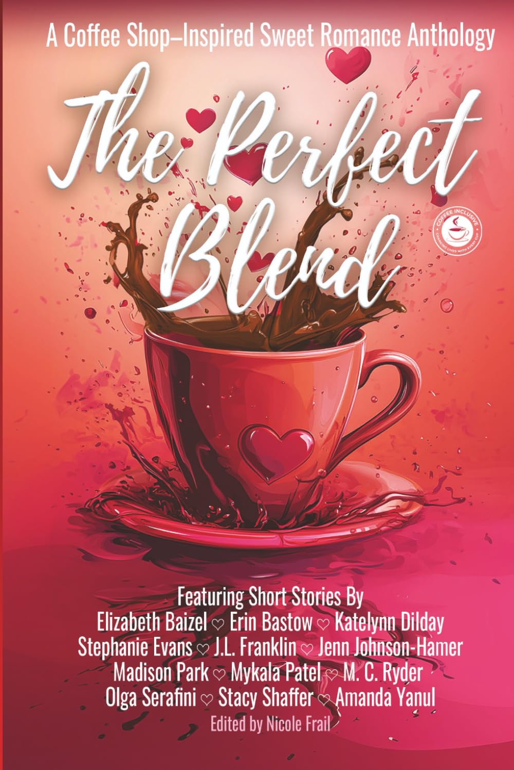 The Perfect Blend: A Coffee Shop-Inspired Sweet Romance Anthology (&You Anthologies)