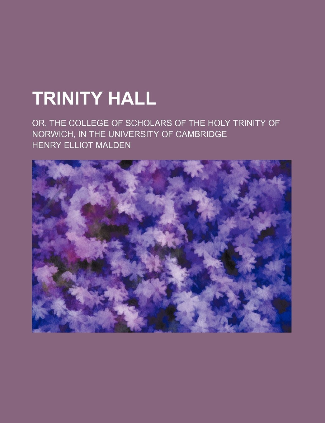 Buy Trinity Hall; Or, the College of Scholars of the Holy Trinity of