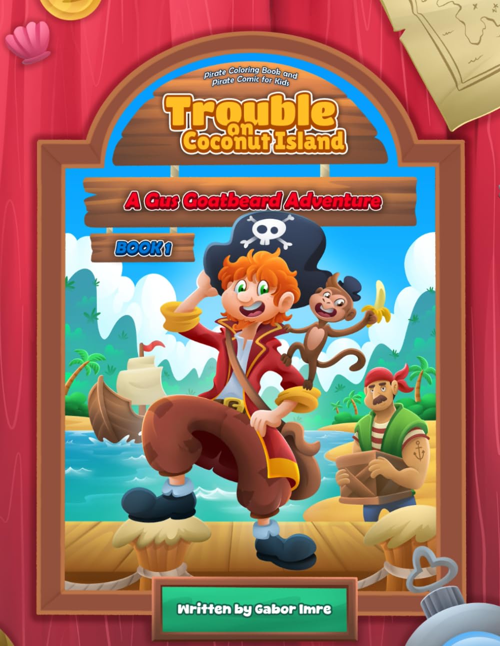 Pirate Coloring Book and Pirate Comic for Kids: Trouble on Coconut Island: A Gus Goatbeard Adventure