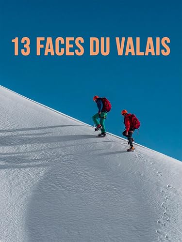 13 faces du Valais