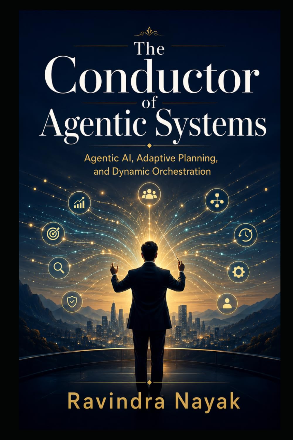 The Conductor of Agentic Systems (THE INTELLIGENT WORK ORCHESTRA Workflow Orchestration, AI Agents, Agentic AI, and the Mathematics of Action—from First Principle)