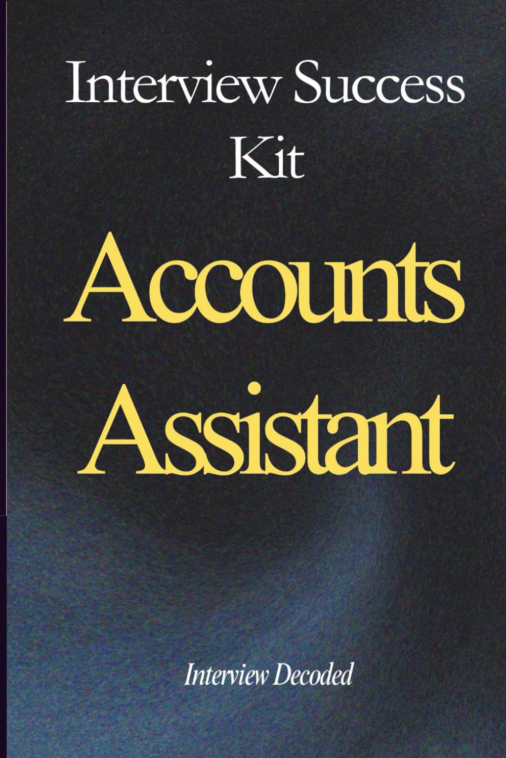 Accounts Assistant Interview Success Kit – Strong & Weak Answers | Practical Scenarios, Scoring Framework & Real Finance Risk Insight