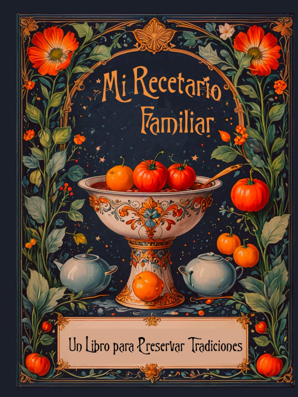 Mi Recetario Familiar: Un libro para preservar tradiciones: Libro de recetas en blanco para rellenar con tus platos favoritos. Incluye páginas para ... fichas rellenables. (Recetarios manuscritos)