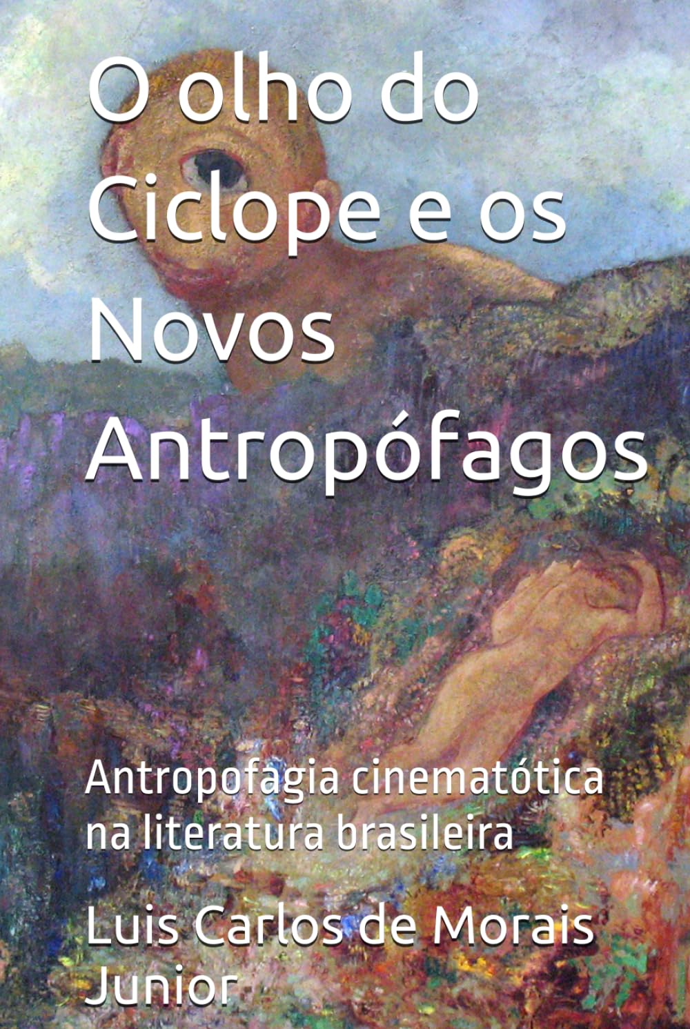 O olho do Ciclope e os Novos Antropófagos: Antropofagia cinematótica na literatura brasileira