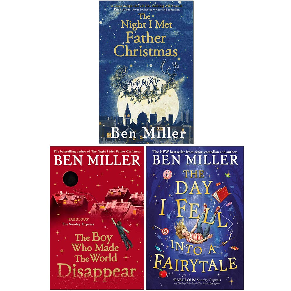 Ben Miller Collection 3 Books Set (The Night I Met Father Christmas, The Boy Who Made the World Disappear, The Day I Fell Into a Fairytale [Hardcover])