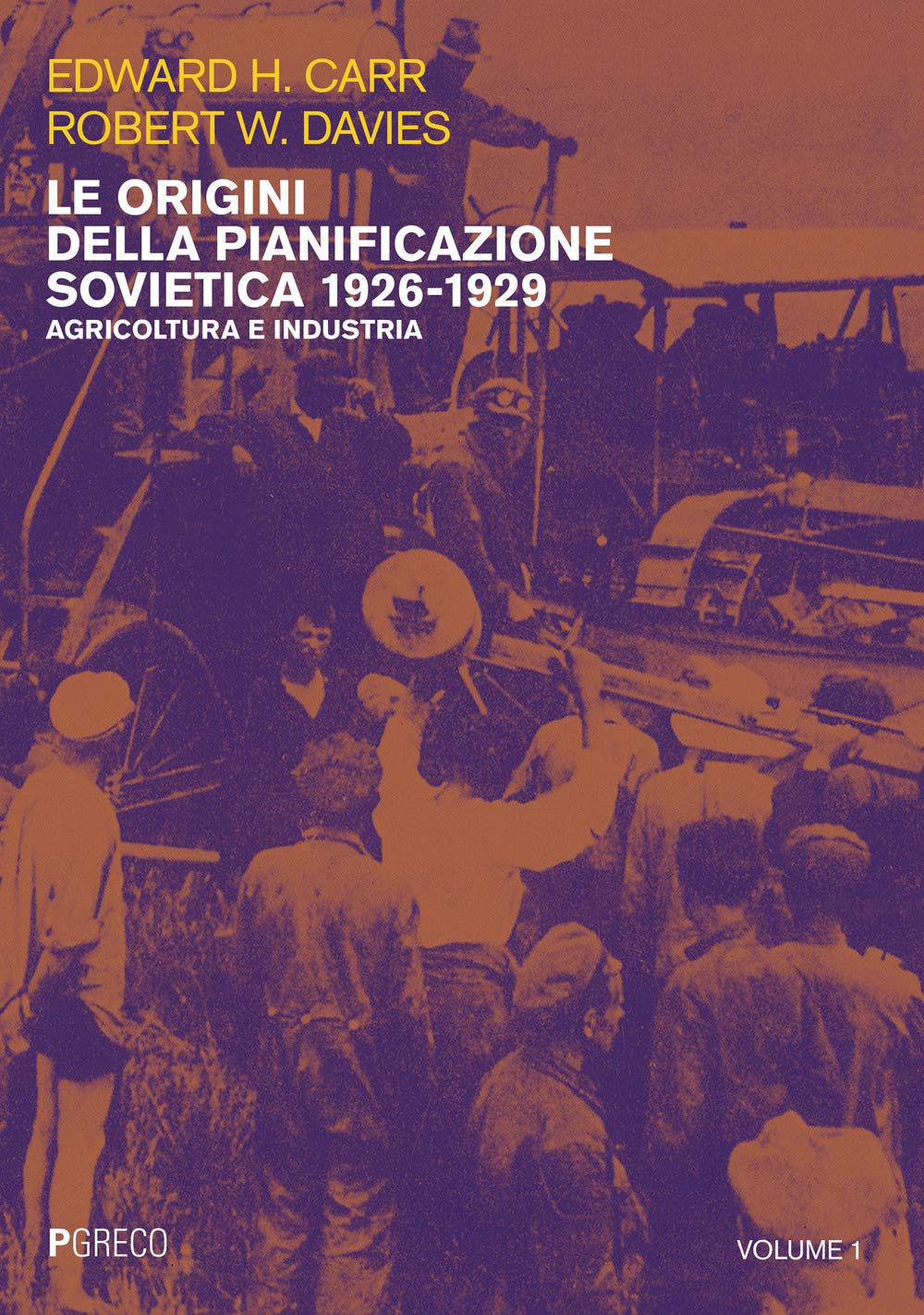 Le origini della pianificazione sovietica 1926-1929. Agricoltura e industria (Vol. 1)