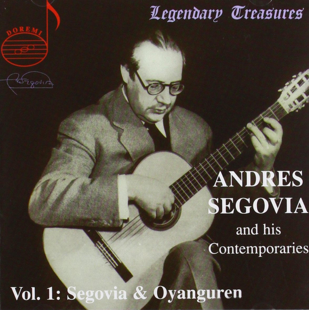 Segovia & His Contemporaries Vol. 1: Segovia and Oyanguren