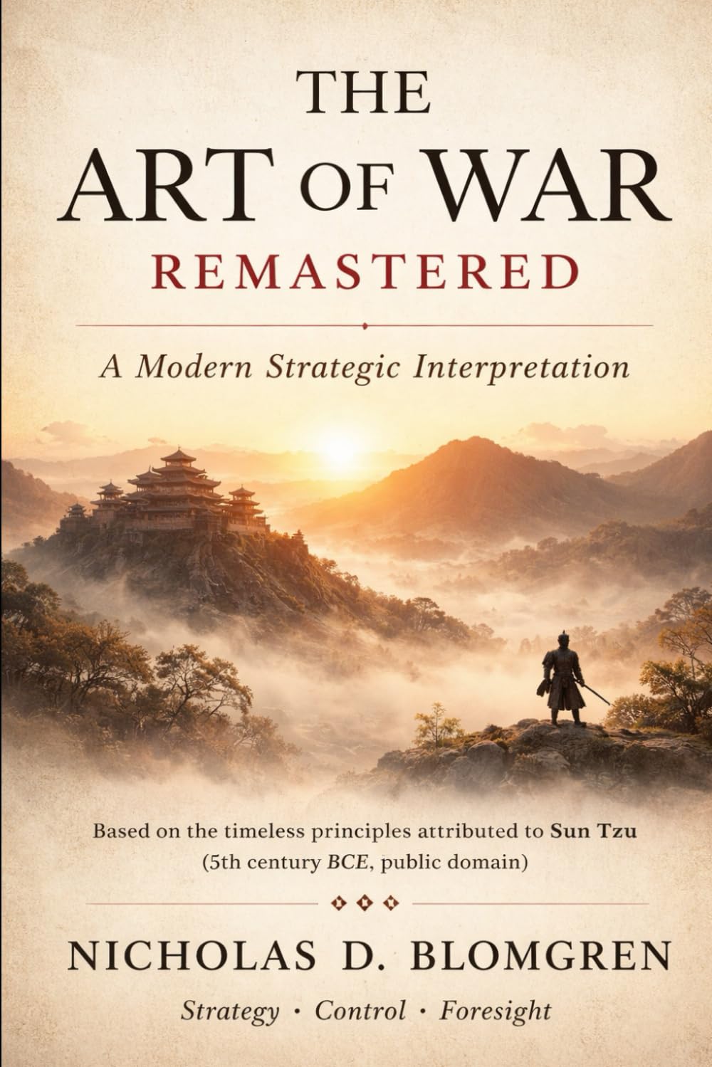 The Art of War: 100 % Remastered: A Modern Strategic Interpretation