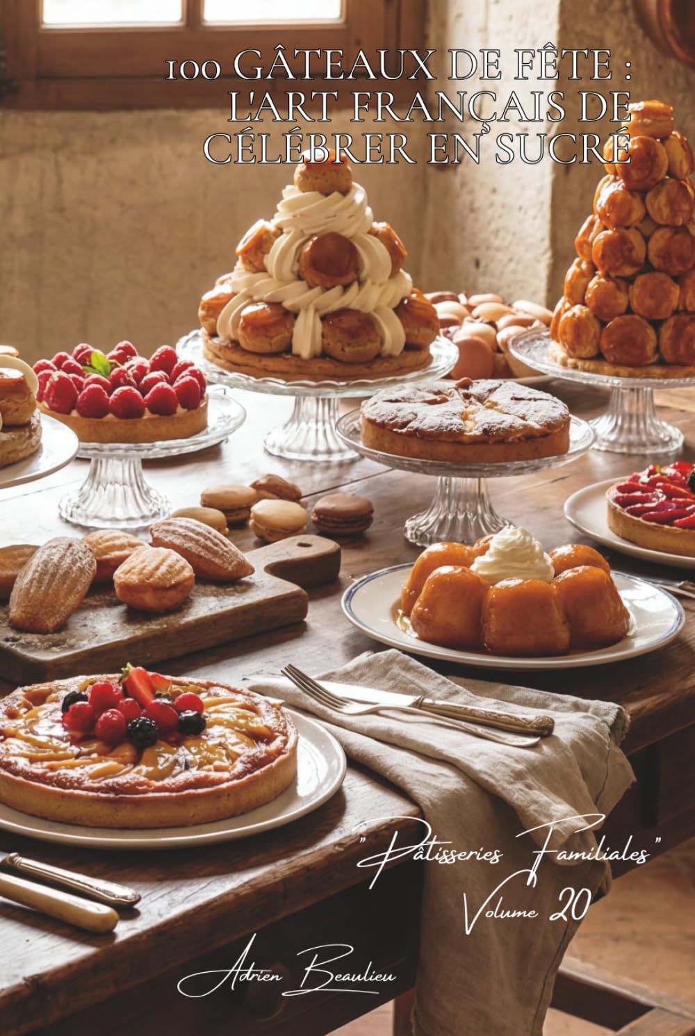 100 gâteaux de fête : l'art français de célébrer en sucré: Anniversaires, mariages, baptêmes... les gâteaux qui marquent la vie (SÉRIE BOULANGERIE & ... "Pâtisseries Familiales" (6 livres))