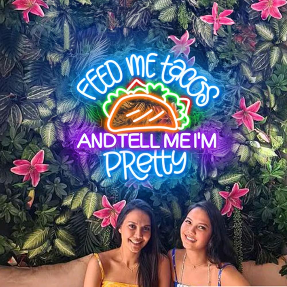 Feed Me Tacos And Tell Me I'm Pretty LED Neon Sign, Custom Mexican Restaurant Decor Taco Party Fast Food Neon Light Home Bar Wall Decoration Size: 18"x16"inches