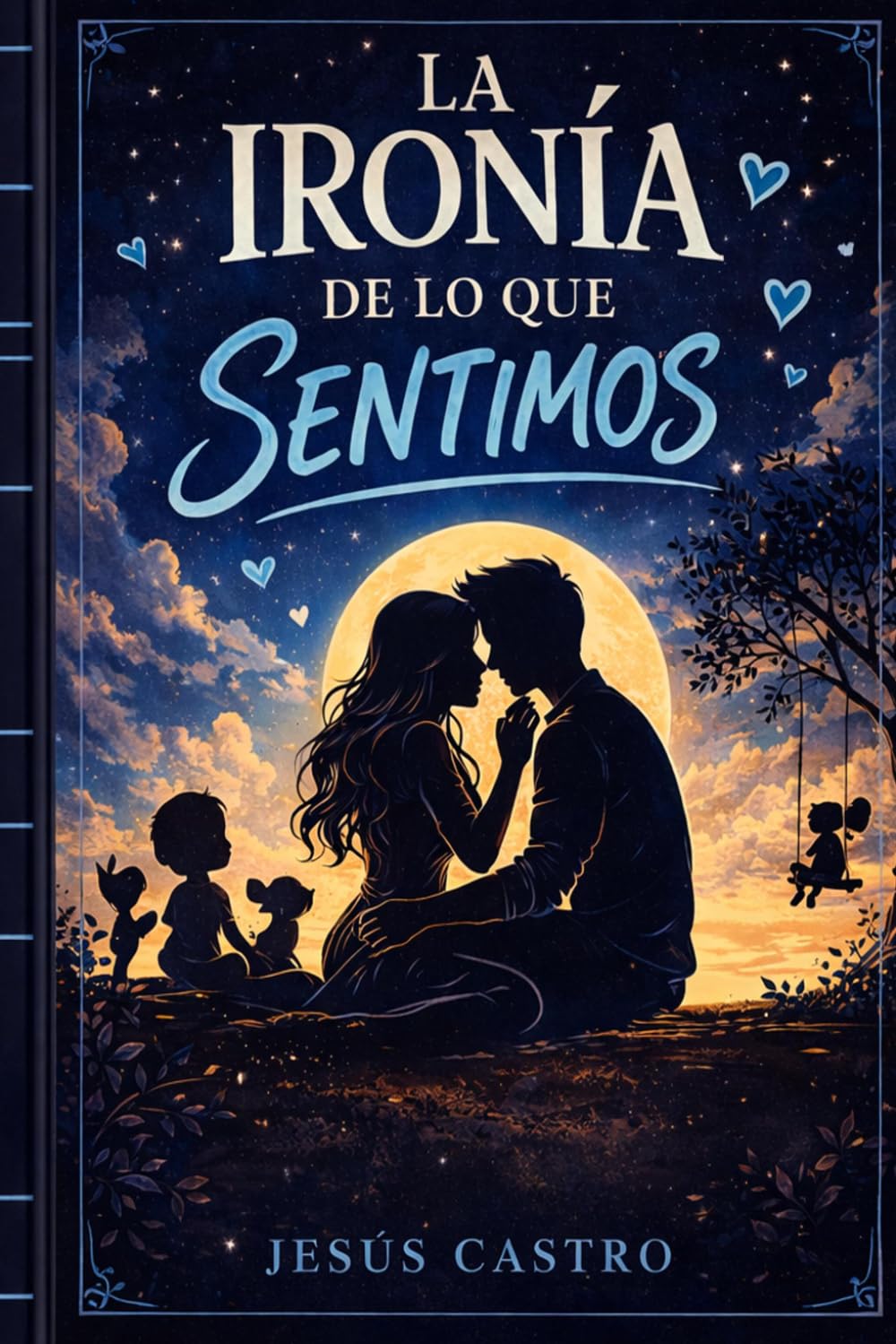 LA IRONÍA DE LO QUE SENTIMOS: A veces quien más te duele es quien más te enseña