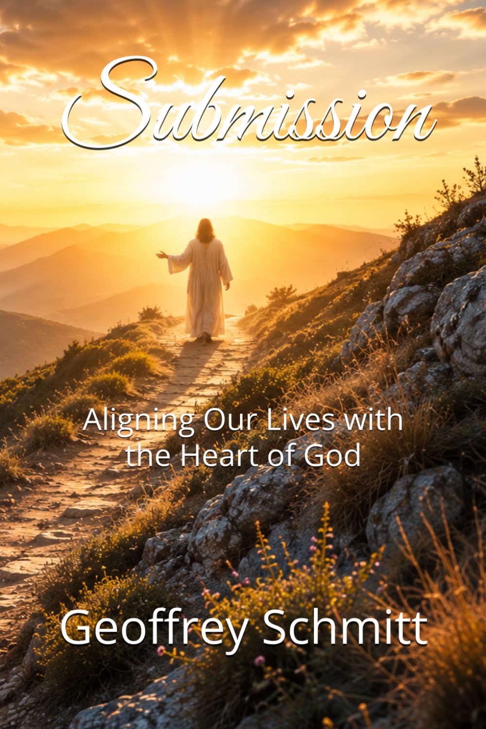 Submission: Aligning Our Lives with the Heart of God