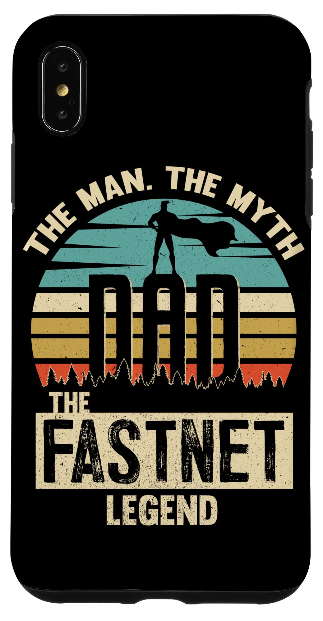 iPhone XS Max Man Myth Legend Dad Fastnet Amazing Player Case