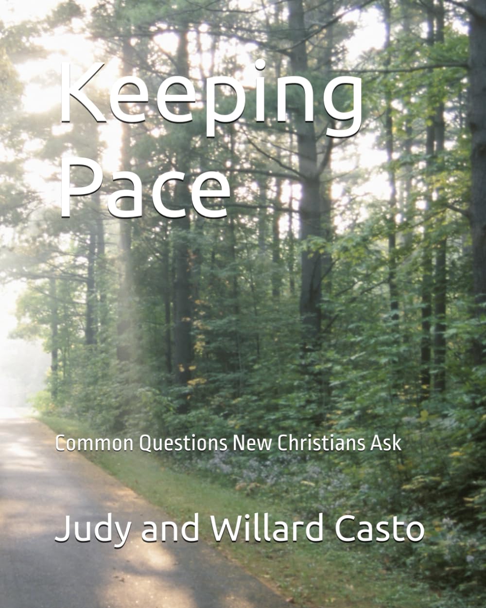 Keeping Pace: Common Questions New Christians Ask (New Christian Discipleship)