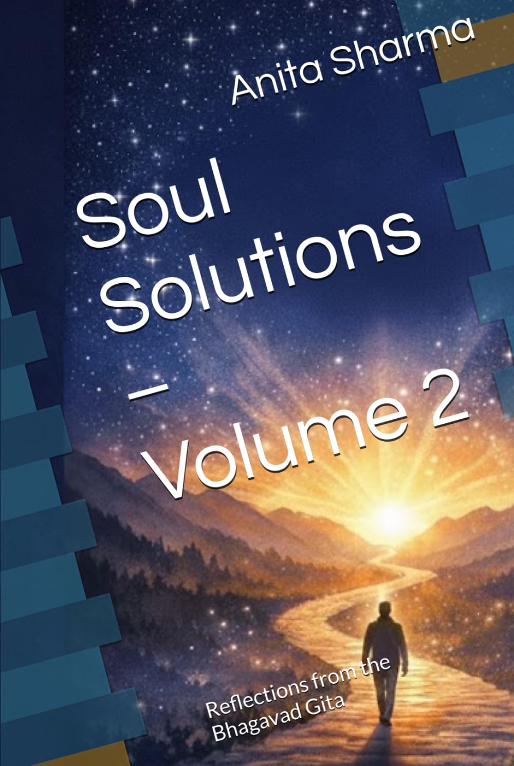 Soul Solutions – Volume 2: Reflections from the Bhagavad Gita (Soul Solutions Series)