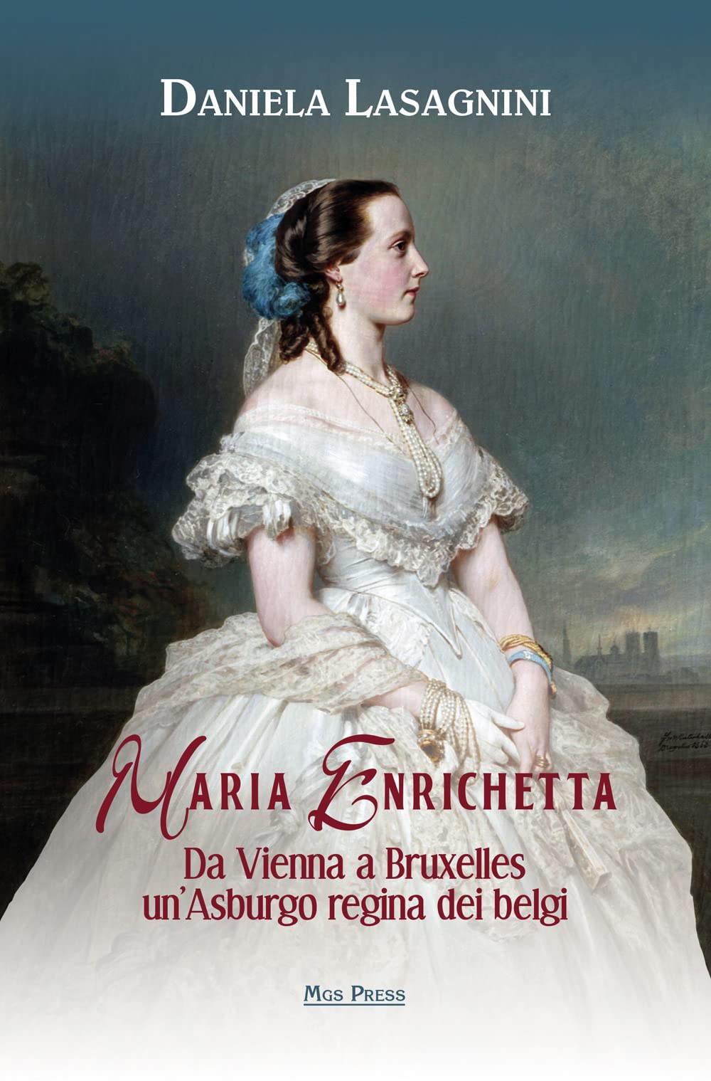 Maria Enrichetta. Da Vienna A Bruxelles Un'asburgo Regina Dei Belgi - 4