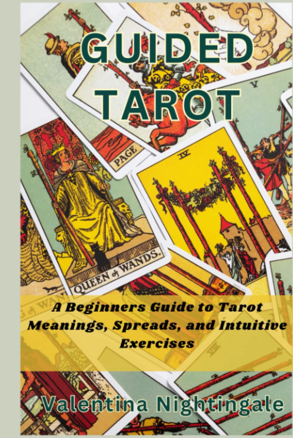 GUIDED TAROT: A Beginners Guide to Tarot Meanings, Spreads, and Intuitive Exercises