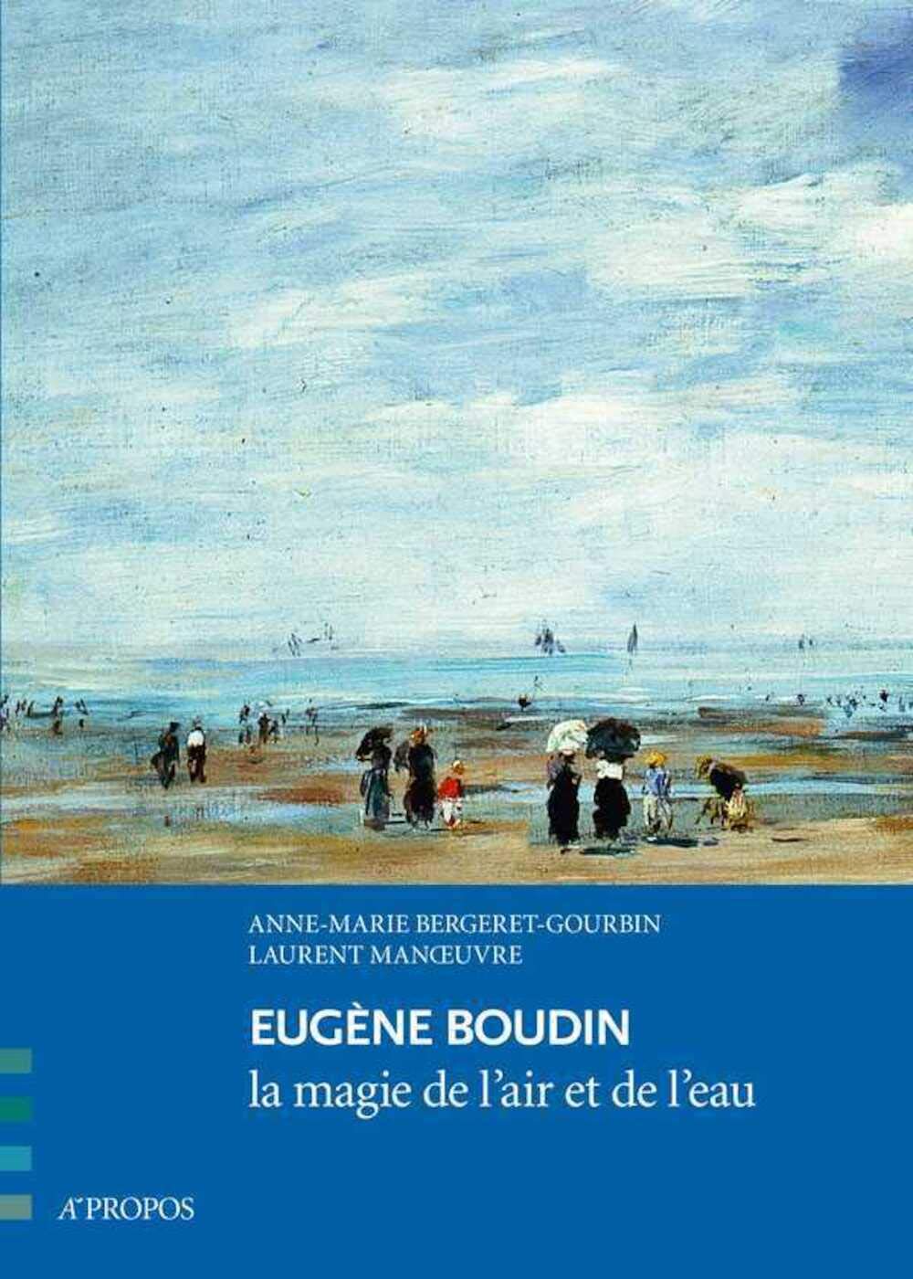 Eugene Boudin, La Magie De L'Air Et De L'Eau