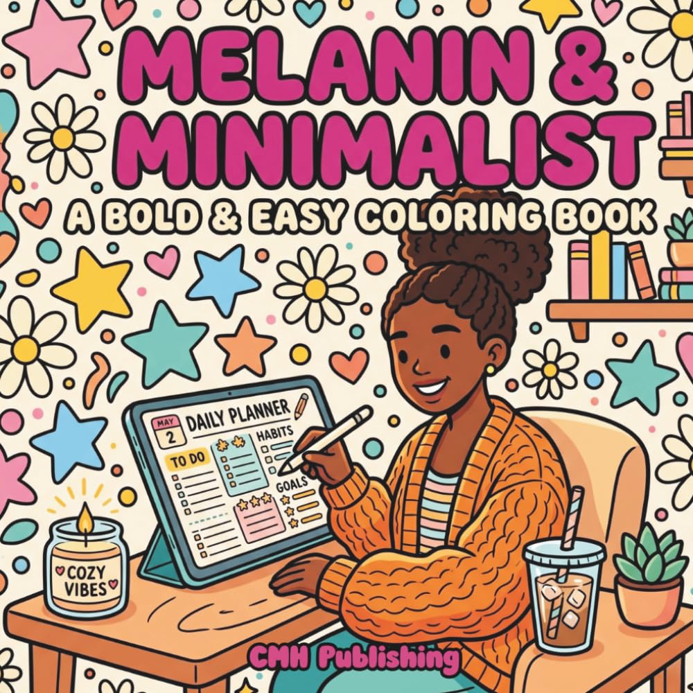 Melanin & Minimalist: A Bold & Easy Cozy Coloring Book: African American Soft Life Desk Vibes, Cozy Aesthetic Productivity for Stress Relief (Cozy Girl Life)