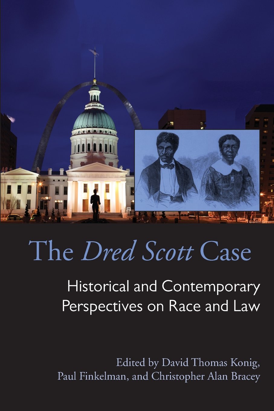 The Dred Scott Case: Historical and Contemporary Perspectives on Race and Law (Law Society & Politics in the Midwest)