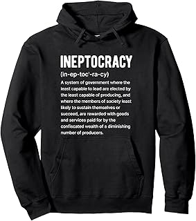 Ineptocracy Definition Quote- Funny Political Pullover Hoodie