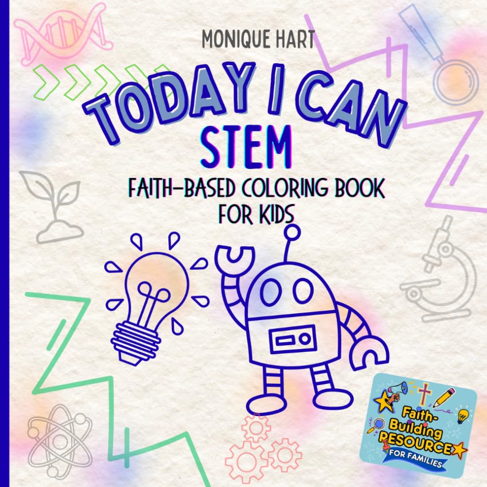 Today I Can- STEM: Faith Based Coloring Book for Students