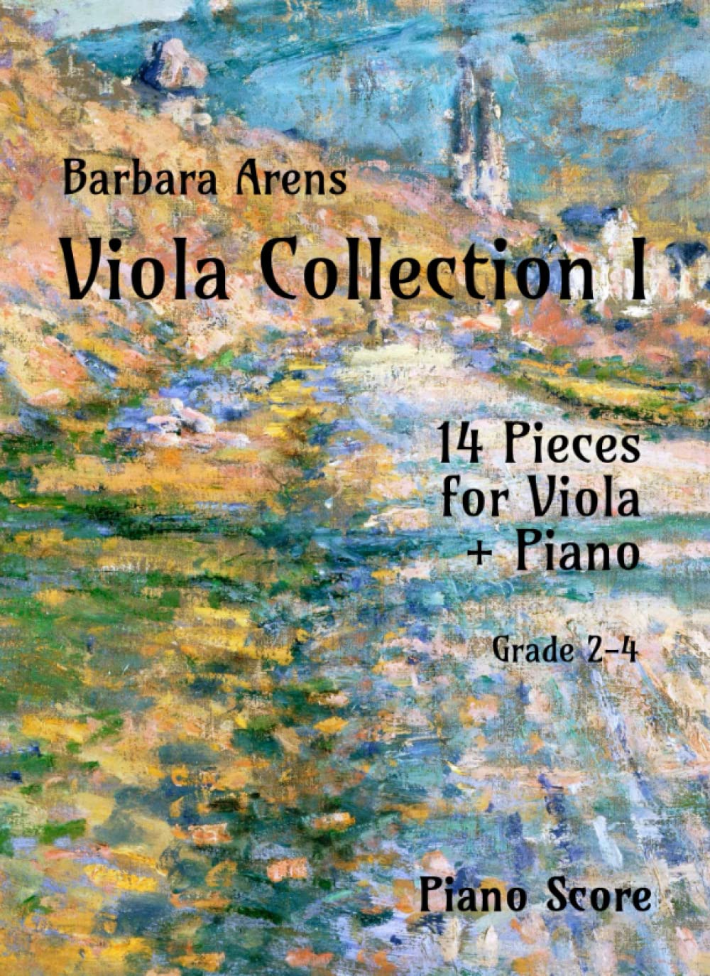 Viola Collection I Piano Score: 14 Pieces for Viola + Piano Grade 2-4 (Barbara Arens - Works for Strings)