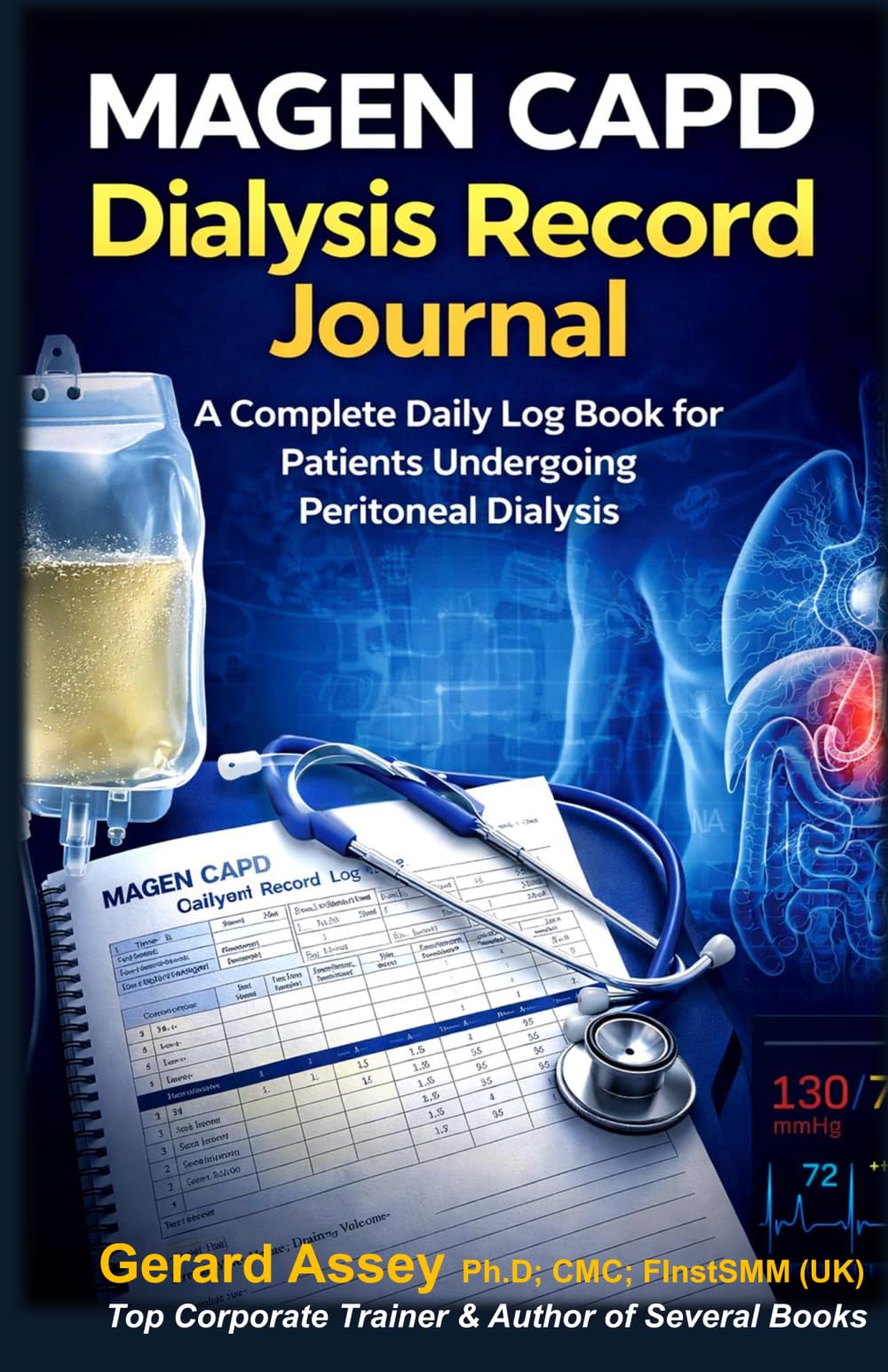 MAGEN CAPD Dialysis Record Journal A Complete Daily Log Book for Patients Undergoing Peritoneal Dialysis: #CAPDDialysisRecordJournal #PeritonealDialysisLogBook #PDDailyRecordBook #CAPDPatientMonitor