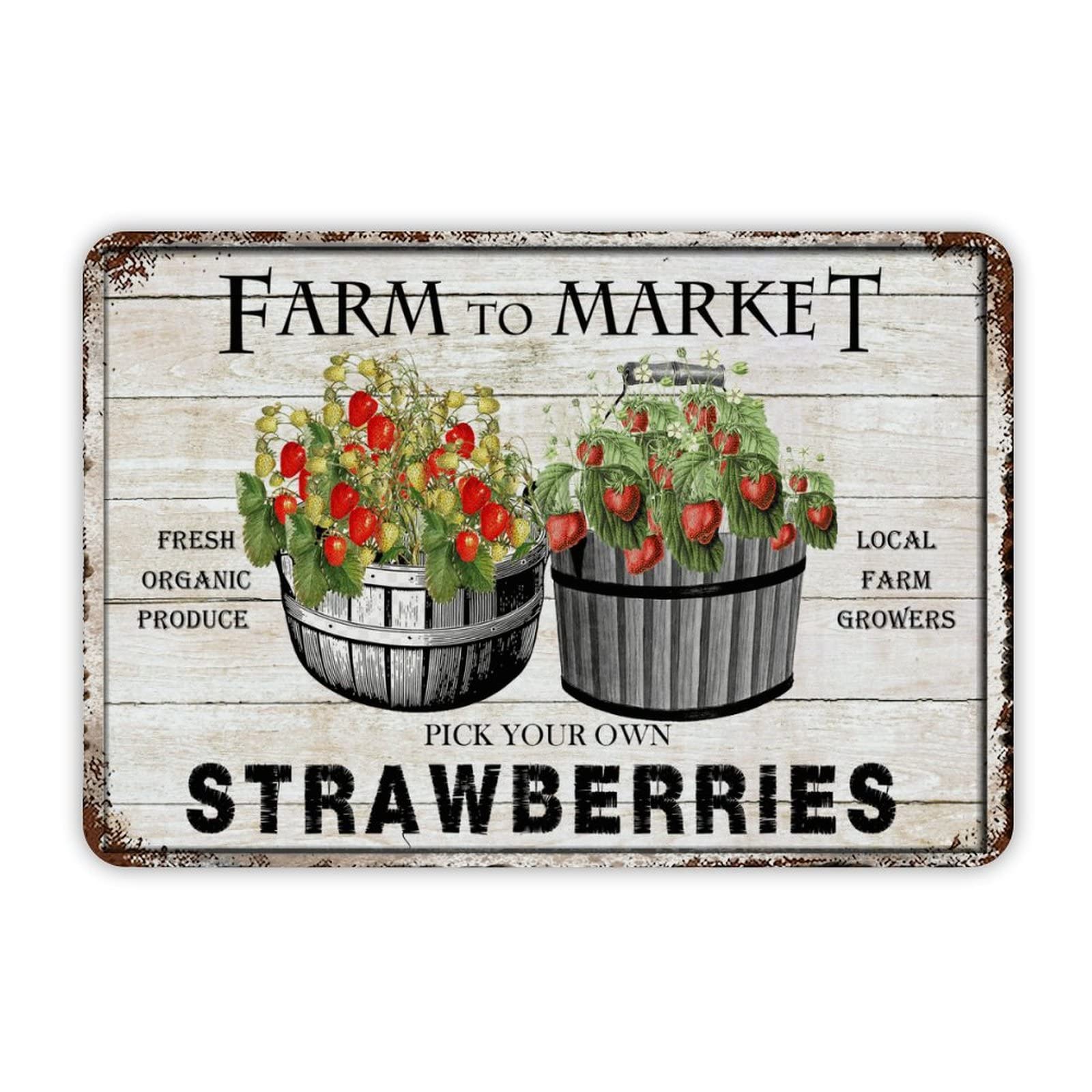 Farmhouse Decor Chippy Wood Farm to Market Strawberries Sign Aluminum Sign 12x8 inch Vintage Metal Tin Sign Home Decor for Club Bar Garden Kitchen Restaurant