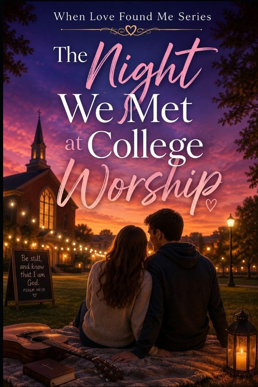 The Night We Met At College Worship: 1 (When Love Found Me)