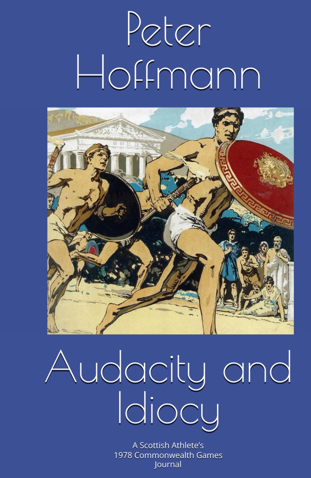 Audacity and Idiocy: A Scottish Athlete’s 1978 Commonwealth Games Journal